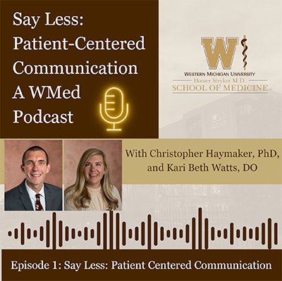 Photo - Episode 1 of the "Say Less: Patient-Centered Communication, A WMed Podcast"